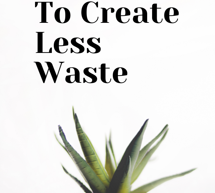 10 Ways to Create Less Waste