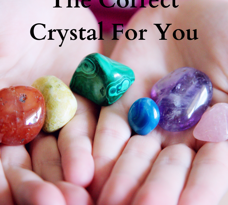 How To Choose The Correct Crystal For You