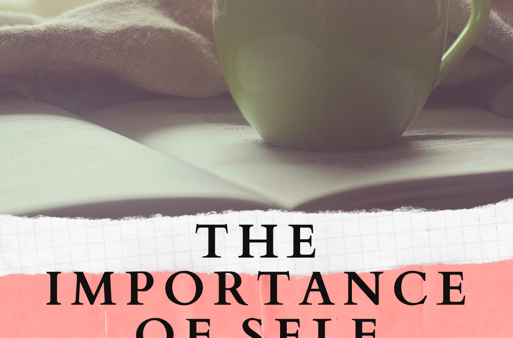The Importance Of Self Care And How To Add It Into Your Everyday Life