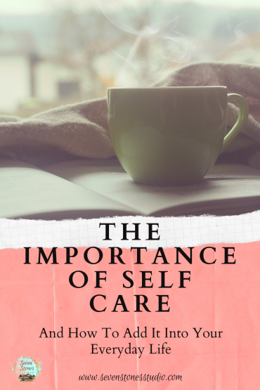 The Importance Of Self Care And How To Add It Into Your Everyday Life