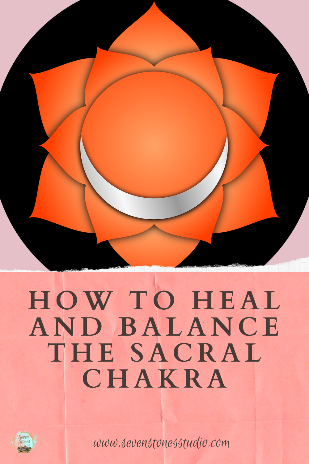 How to Heal and Balance the Sacral Chakra