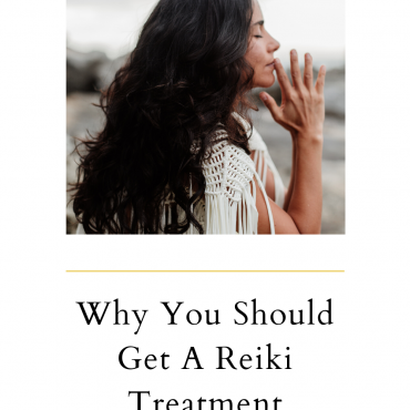 Why You Should Get A Reiki Treatment